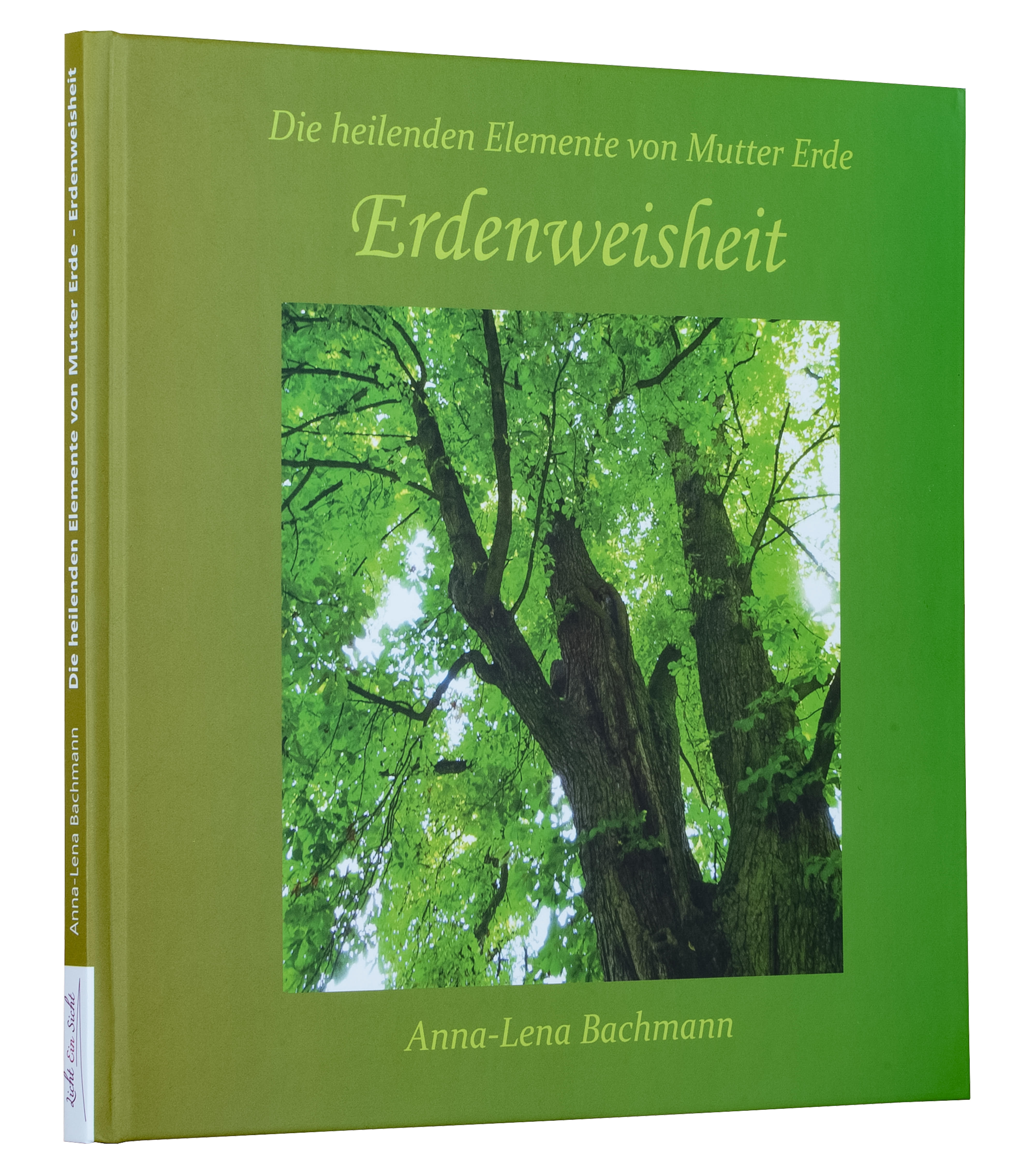 Buch Die heilenden Elemente von Mutter Erde - Erdenweisheit von Anna-Lena Bachmann - Meditationsbuch mit Zugangsbilder und Poesien - Lichteinsicht Verlag - Lichtbewusstseinakademie Süd