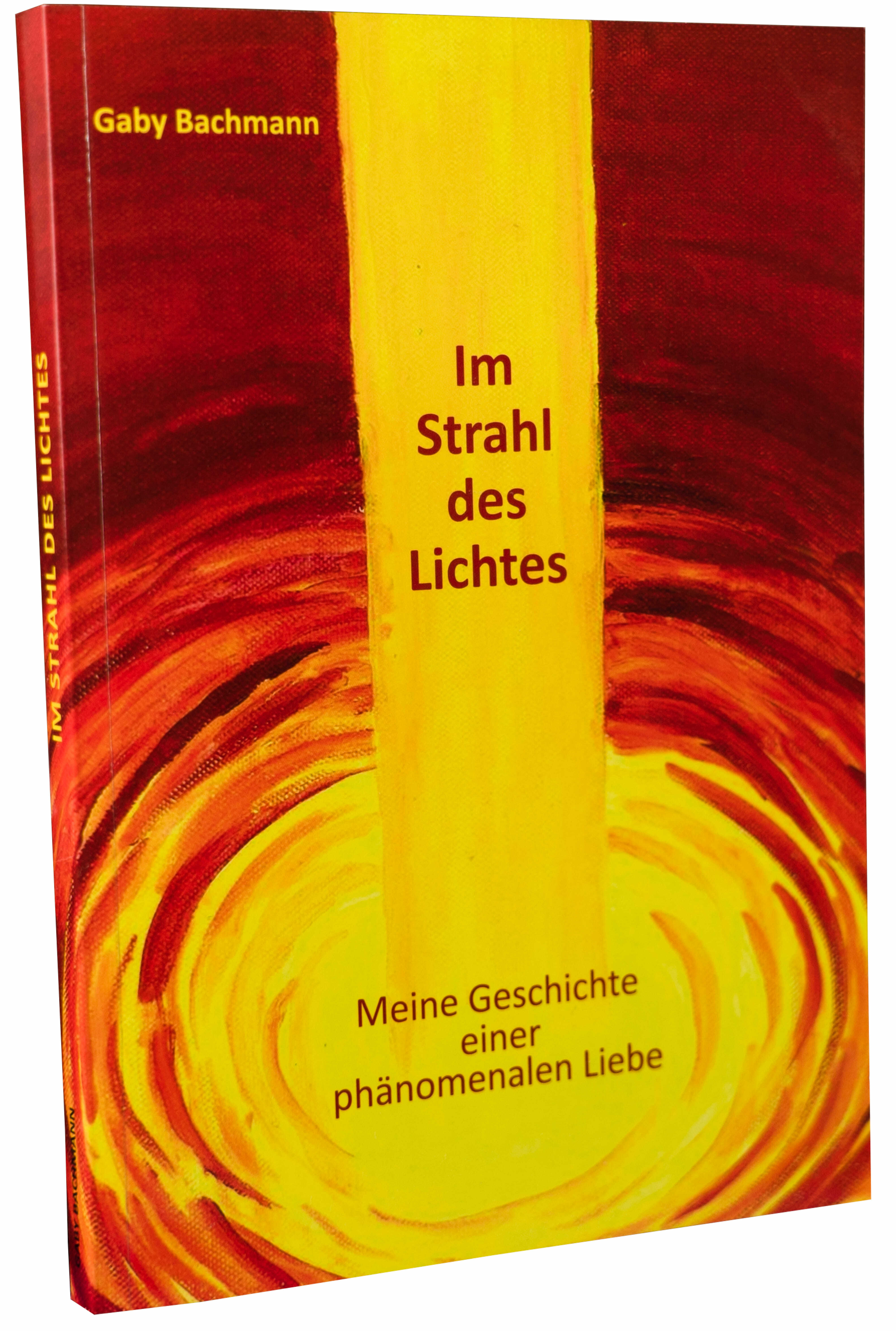 Buch: Im Strahl des Lichtes von Gaby Bachmann - Lichteinsicht Verlag - Lichtbewusstseinakademie Süd